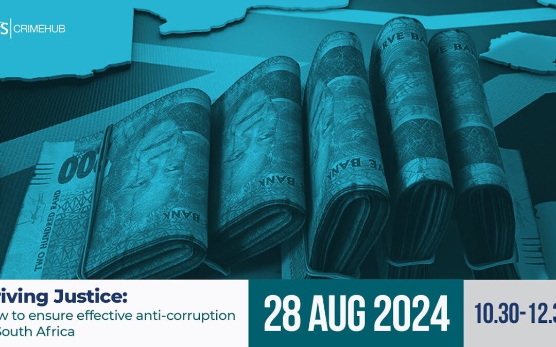 ISS Live: Driving Justice – how to ensure effective anti-corruption in South Africa